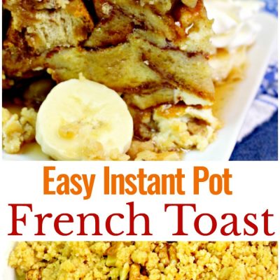 Instant Pot French Toast – Banana French Toast Casserole